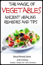 Herbal Remedy Series - The Magic of Vegetables: Ancient Healing Remedies and Tips
