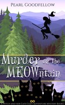 A Witch and her Cats Cozy Aventure Mystery 1 - Murder on the MEOWntain