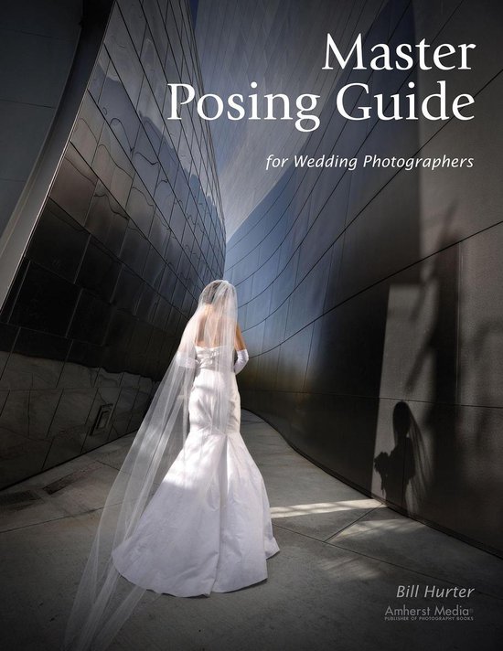 Master Posing Guide for Wedding Photographers (ebook), Bill Hurter