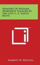 Memoirs of Madame Desbordes Valmore by the Late C. A. Sainte Beuve