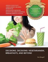 Decisions Decisions Vegetarianism Breakfast and Beyond Vegetarianism, Breakfasts, and Beyond Understanding Nutrition