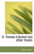 St. Thomas a Becket and Other Poems