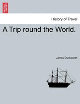 A Trip Round the World.