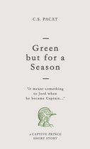 Captive Prince Short Stories 1 - Green but for a Season