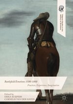 Palgrave Studies in the History of Emotions - Battlefield Emotions 1500-1800