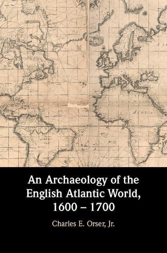 An Archaeology of the English Atlantic World, 1600 – 1700 - cover