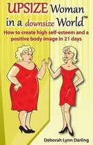 Upsize Woman in a Downsize World