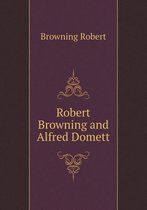 Robert Browning and Alfred Domett