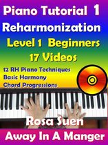 Rosa's Adult Piano Lessons Reharmonization Level 1: Beginners Away In A Manger with 17 Instructional Videos