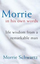 Morrie In His Own Words
