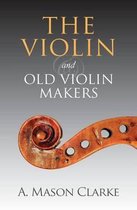 The Violin and Old Violin Makers