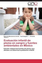 Evaluacion Infantil de Plomo En Sangre y Fuentes Ambientales En Mexico