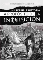 UNIVERSO DE LETRAS - Una terrible historia a propósito de la inquisición