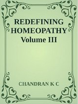REDEFINING HOMEOPATHY SERIES - Redefining Homeopathy Volume III