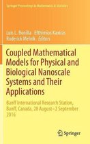 Coupled Mathematical Models for Physical and Biological Nanoscale Systems and Th