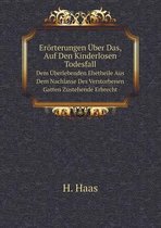 Eroerterungen UEber Das, Auf Den Kinderlosen Todesfall Dem UEberlebenden Ehetheile Aus Dem Nachlasse Des Verstorbenen Gatten Zustehende Erbrecht