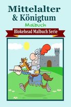 Mittelalter & Koenigtum Malbuch