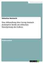 Eine Abhandlung über Georg Simmels deskriptive Kritik am ethischen Einzelprinzip des Sollens