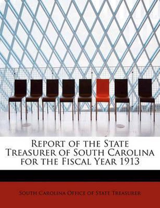 Report of the State Treasurer of South Carolina for the Fiscal Year 1913