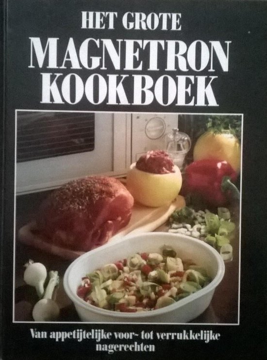 Grote magnetron kookboek, Auteur Onbekend | 9789067610933 | Boeken | bol.com