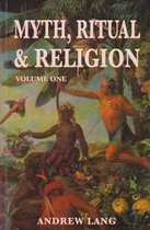 Myth, Ritual and Religion - Vol. 1