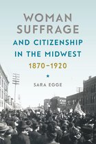 Iowa and the Midwest Experience - Woman Suffrage and Citizenship in the Midwest, 1870-1920