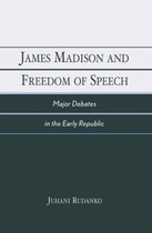 James Madison And Freedom Of Speech