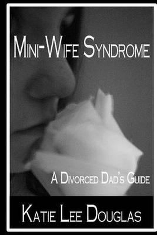 Omslag van Mini-Wife Syndrome - A Divorced Dad's Guide