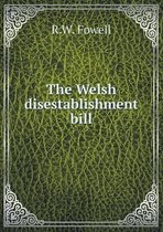 The Welsh disestablishment bill