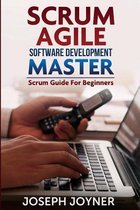 Scrum Agile Software Development Master (Scrum Guide for Beginners)