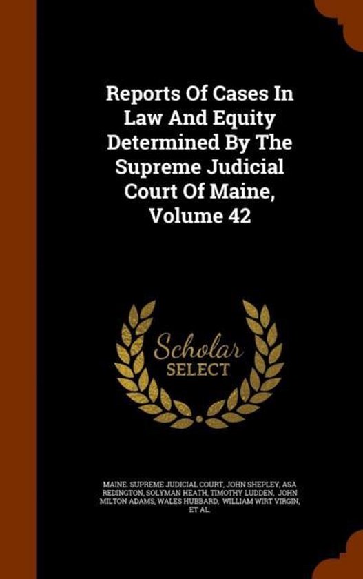 Reports of Cases in Law and Equity Determined by the Supreme Judicial