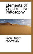 Elements of Constructive Philosophy