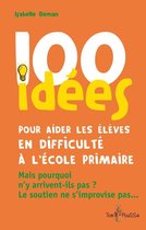 100 idées pour aider les élèves en difficulté à l'école primaire