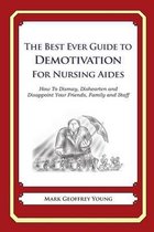 The Best Ever Guide to Demotivation for Nursing Aides