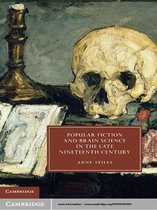 Cambridge Studies in Nineteenth-Century Literature and Culture 78 -  Popular Fiction and Brain Science in the Late Nineteenth Century