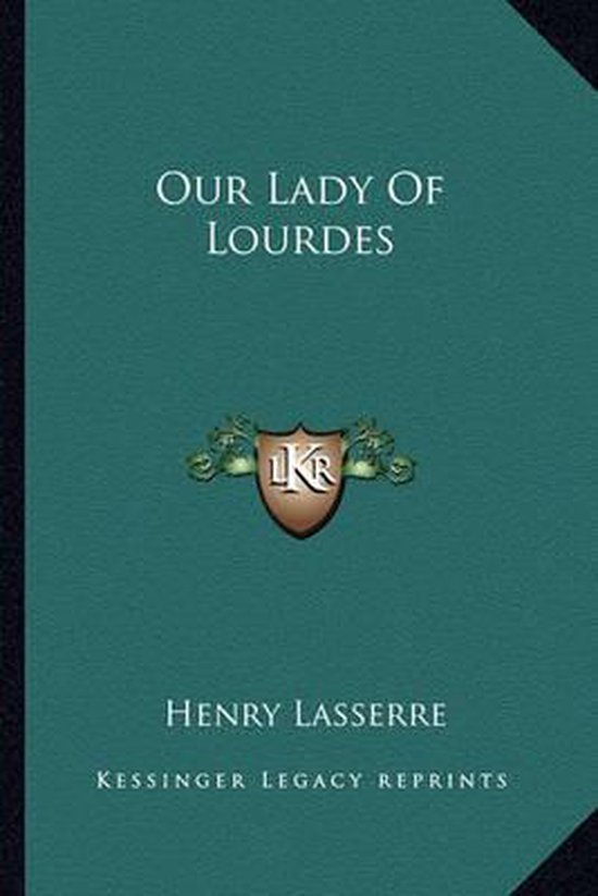 Our Lady of Lourdes, Henry Lasserre 9781162939520 Boeken