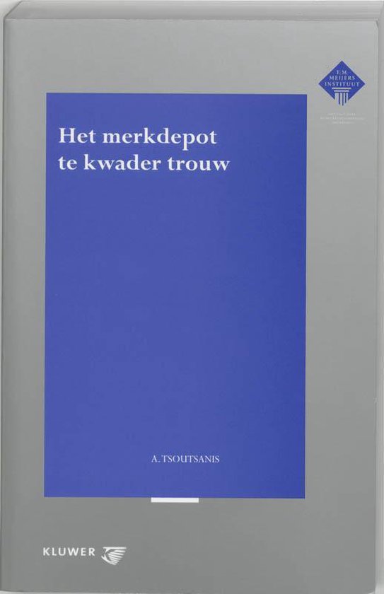 Cover van het boek 'Het merkdepot te kwader trouw / druk 1' van A. Tsoutsanis