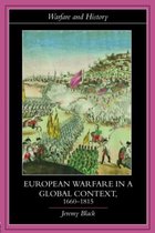 European Warfare In A Global Context 1660-1815