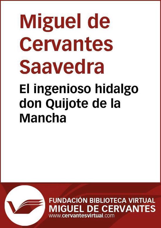 Boek "El ingenioso hidalgo don Quijote de la Mancha" van Miguel de Cervantes Saavedra. Opdruk: Fundación Biblioteca Virtual Miguel de Cervantes.