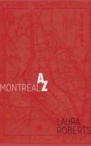 A to Z Travel - Montreal From A to Z: An Alphabetical Guide