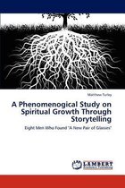 A Phenomenogical Study on Spiritual Growth Through Storytelling