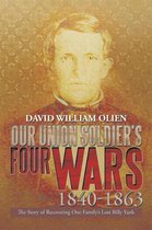 Our Union Soldier’S Four Wars 1840-1863