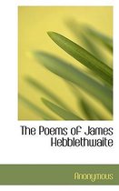 The Poems of James Hebblethwaite