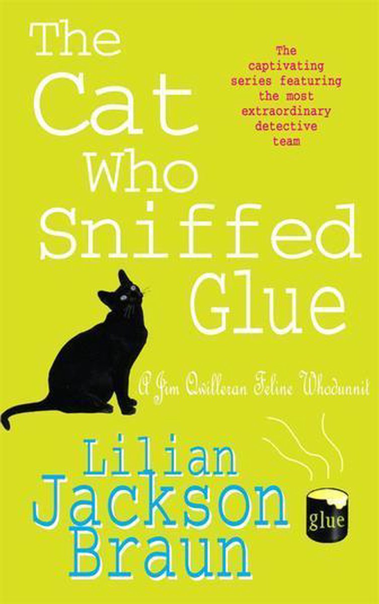 The Cat Who... Mysteries 8 - The Cat Who Sniffed Glue (The Cat Who… Mysteries, Book 8) - Lilian Jackson Braun
