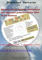 Essais - Histoire d'une censure médiatique aux élections présidentielles 2007 : le CD Sarkozy
