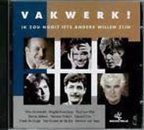 Vakwerk! Ik zou nooit iets anders willen zijn - Freek De Jonge, Paul Van Vliet, Wim Sonneveld, Herman Van Veen