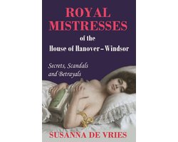 Omslag van Royal Mistresses of the House of Hanover-Windsor