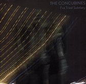 Concubines - I've Tried Subtlety (CD)