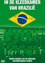 In De Kleedkamer Van Brazilie (DVD)
