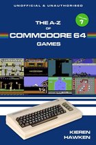 The A-Z of Commodore 64 Games: Volume 1